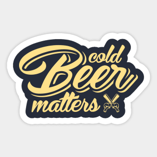 Cold beer matters Sticker